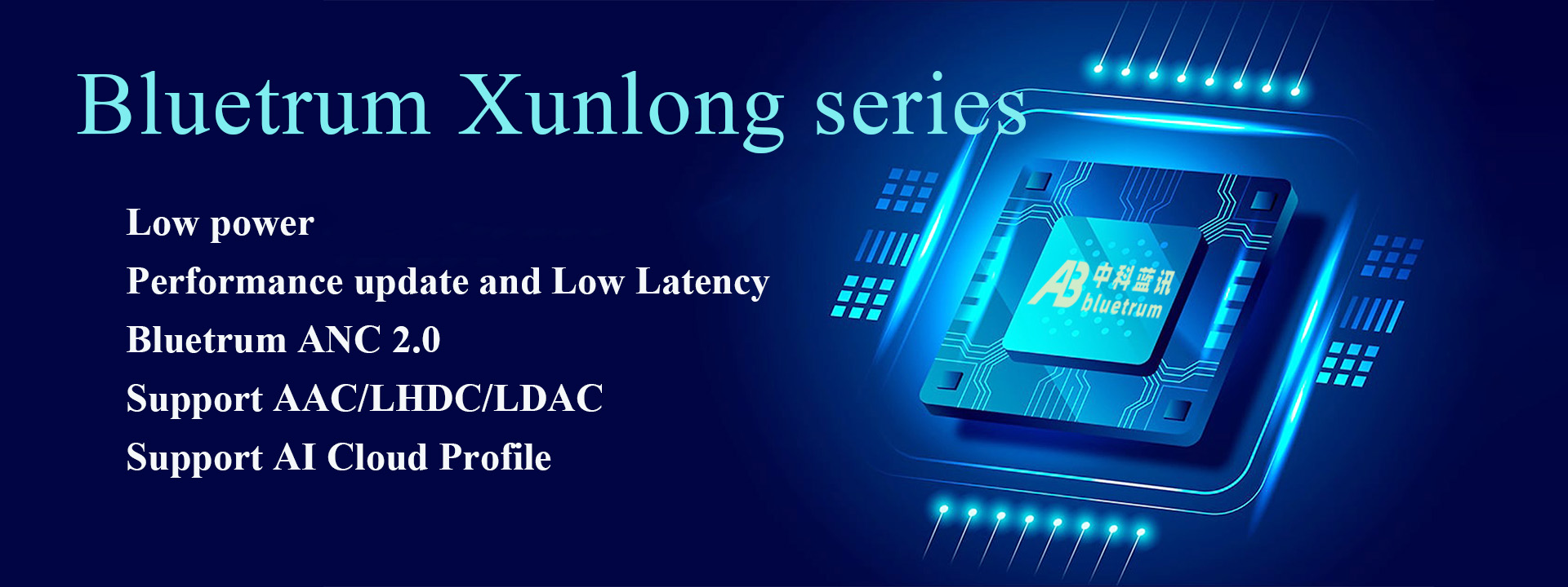 BLUETRUM XUNLONG – High-end Bluetooth Chip